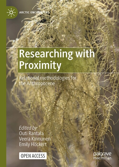 Researching with Proximity: Relational Methodologies for the Anthropocene (Hardcover, 2024)
