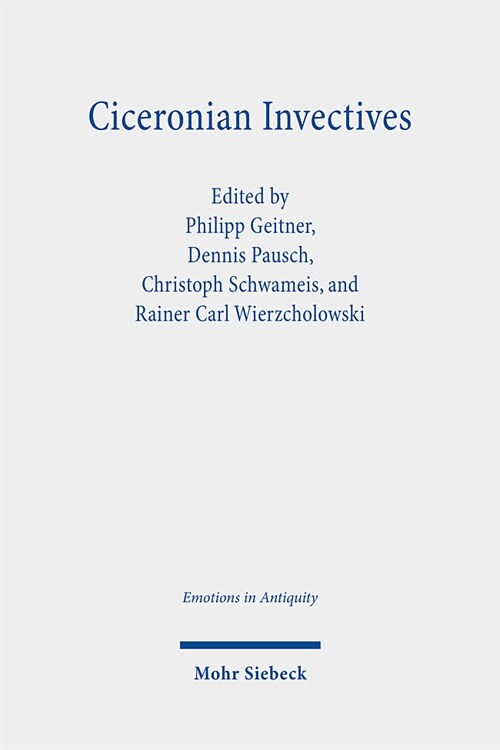 Ciceronian Invectives: Emotions, Configurations, and Reactions (Hardcover)