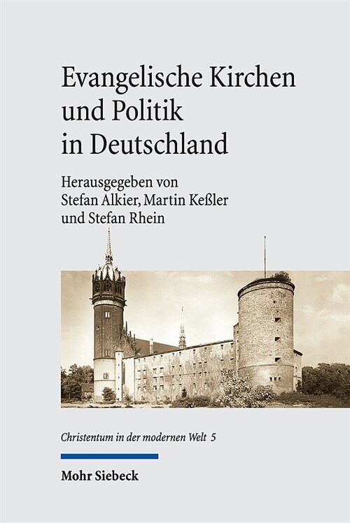 Evangelische Kirchen Und Politik in Deutschland: Konstellationen Im 20. Jahrhundert (Hardcover)