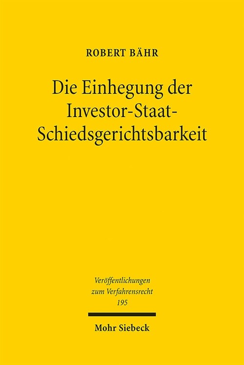 Die Einhegung Der Investor-Staat-Schiedsgerichtsbarkeit (Paperback)