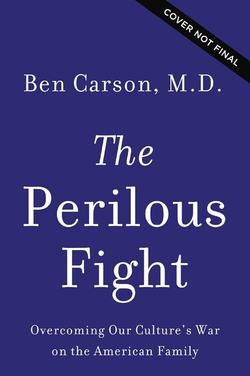 The Perilous Fight: Overcoming Our Cultures War on the American Family (Hardcover)