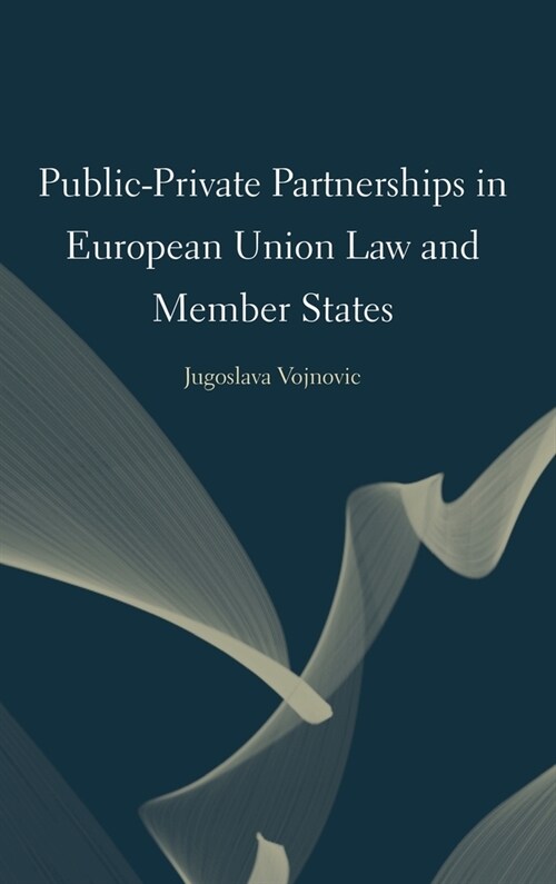 Public-Private Partnerships in European Union Law and Member States (Hardcover)