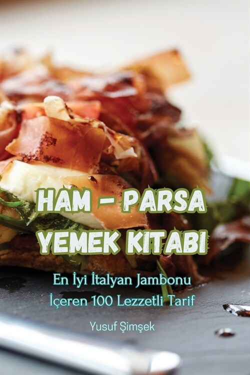 Ham - Parsa Yemek Kitabı (Paperback)