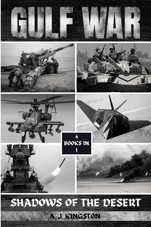 Gulf War: Shadows Of The Desert (Paperback)