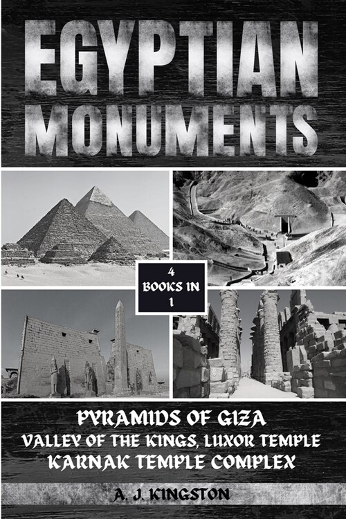 Egyptian Monuments: Pyramids Of Giza, Valley Of The Kings, Luxor Temple, Karnak Temple Complex (Paperback)