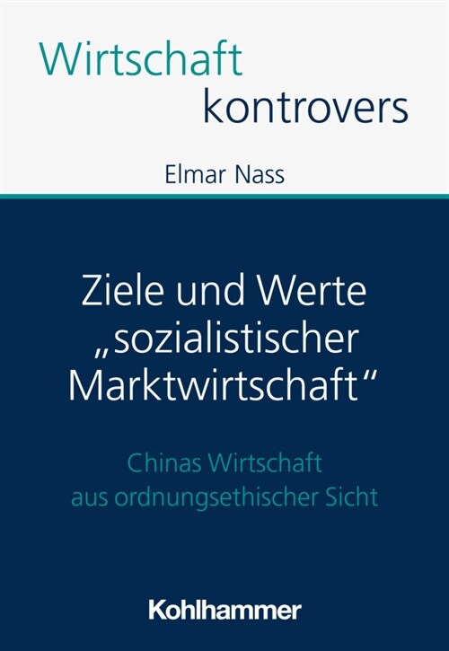 Ziele Und Werte Sozialistischer Marktwirtschaft: Chinas Wirtschaft Aus Ordnungsethischer Sicht (Paperback)