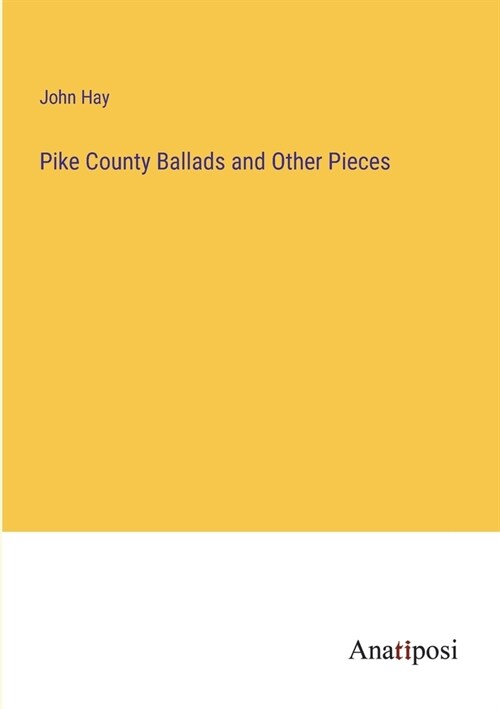 Pike County Ballads and Other Pieces (Paperback)