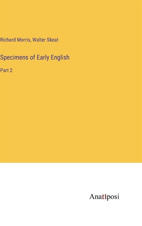 Specimens of Early English: Part 2 (Hardcover)