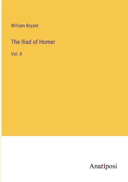 The Iliad of Homer: Vol. II (Paperback)