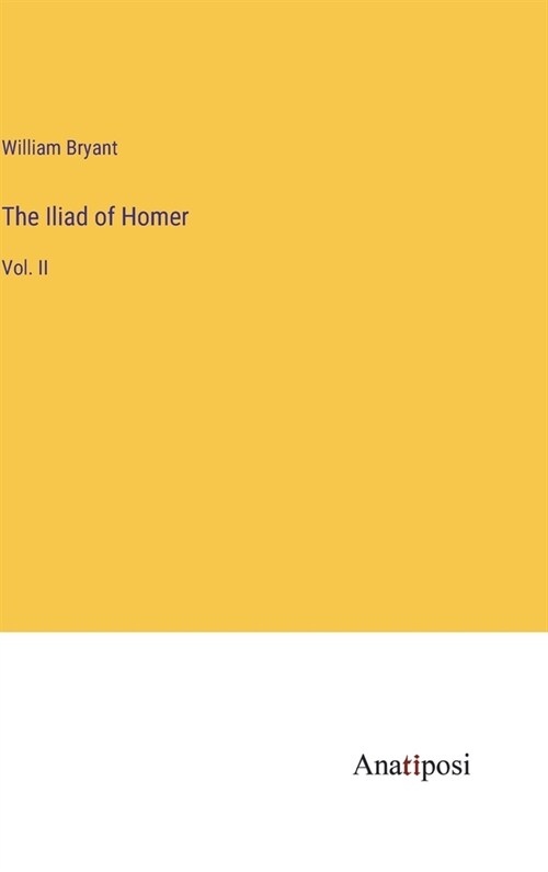 The Iliad of Homer: Vol. II (Hardcover)