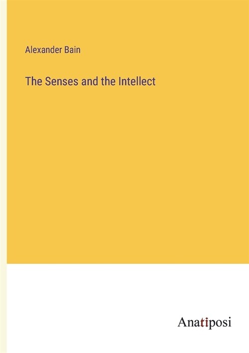 The Senses and the Intellect (Paperback)