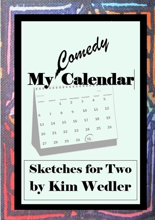 My Comedy Calendar: Sketches for Two (Paperback)