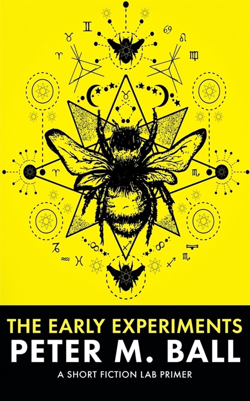 The Early Experiements: A Short Fiction Lab Primer (Paperback)