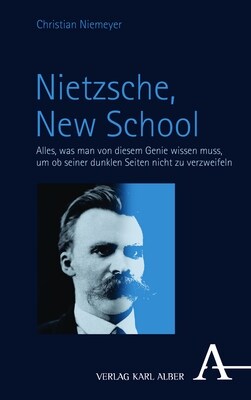 Nietzsche, New School: Alles, Was Man Von Diesem Genie Wissen Muss, Um OB Seiner Dunklen Seiten Nicht Zu Verzweifeln (Paperback)