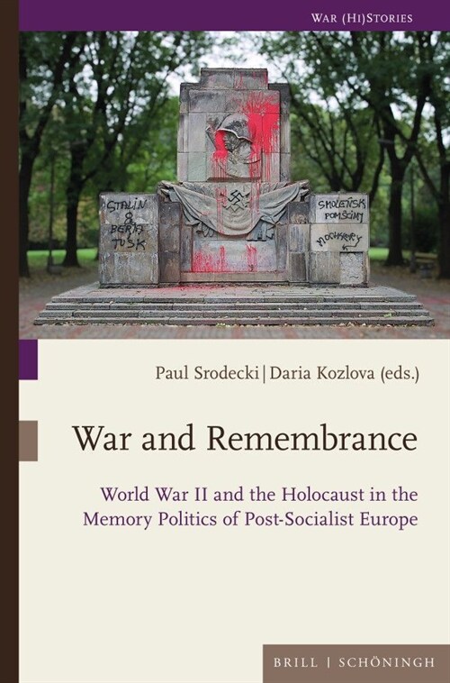War and Remembrance: World War II and the Holocaust in the Memory Politics of Post-Socialist Europe (Paperback)