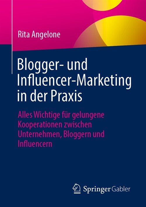 Blogger- Und Influencer-Marketing in Der Praxis: Alles Wichtige F? Gelungene Kooperationen Zwischen Unternehmen, Bloggern Und Influencern (Paperback, 1. Aufl. 2023)