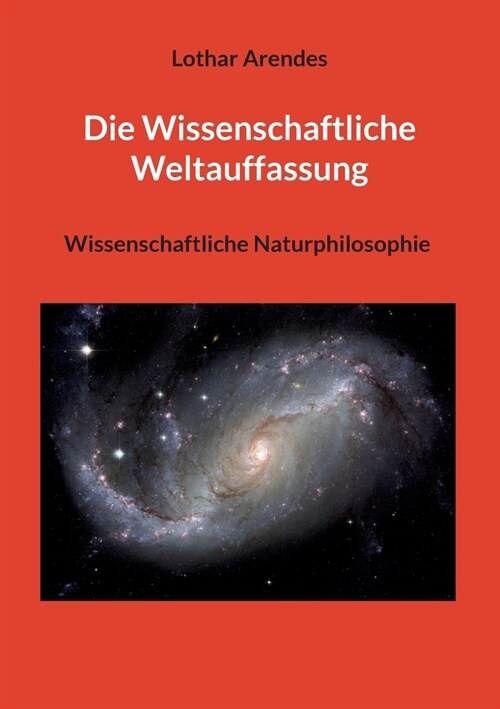 Die Wissenschaftliche Weltauffassung: Wissenschaftliche Naturphilosophie (Paperback)