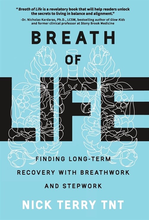 Breath of Life: Finding Long-Term Recovery with Breathwork and Stepwork (Hardcover)