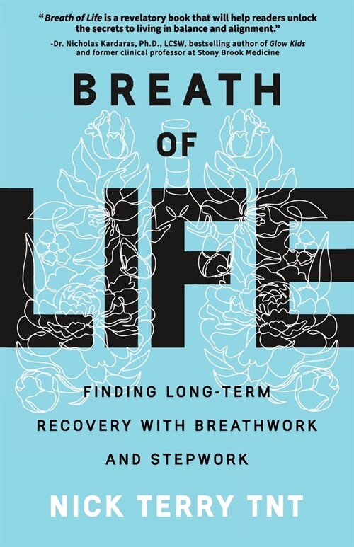 Breath of Life: Finding Long-Term Recovery with Breathwork and Stepwork (Paperback)
