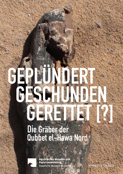 Geplundert, Geschunden, Gerettet (?): Die Graber Der Qubbet El-Hawa Nord (Hardcover)