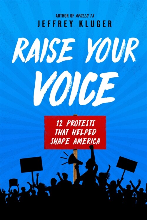 Raise Your Voice: 12 Protests That Helped Shape America (Paperback)