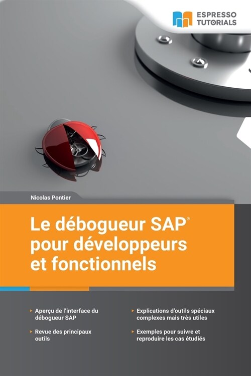 Le d?ogueur SAP pour d?eloppeurs et fonctionnels (Paperback)