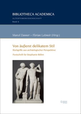 Von Auaerst Delikatem Stil: Ruckgriffe Aus Archaologischer Perspektive (Hardcover)