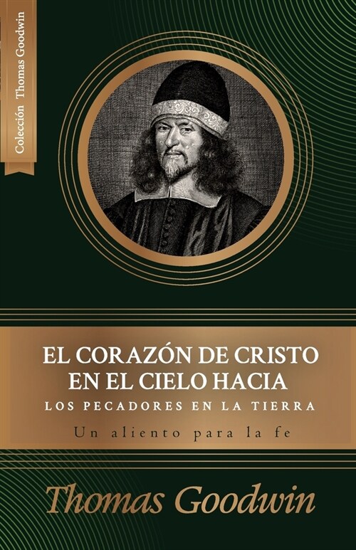 El corazon de Cristo en el cielo hacia los pecadores en la tierra: Un aliento para la fe (Paperback)