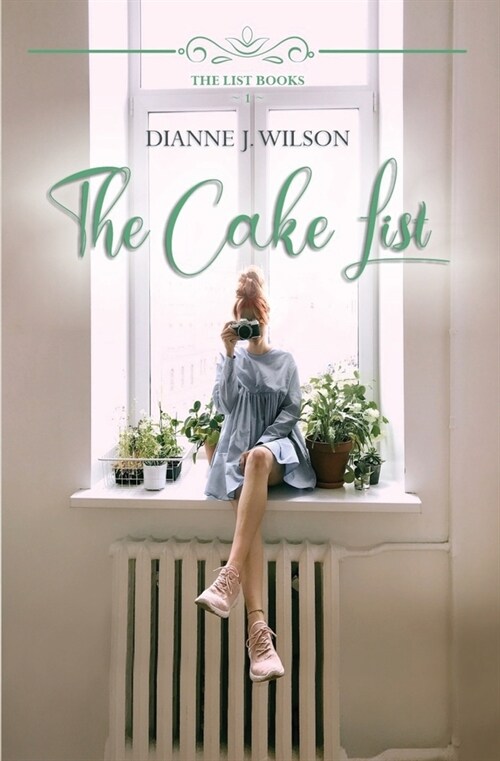 The Cake List: Contemporary Christian womens fiction - feelgood, faith-filled & fun. (The List Books Book 1) (Paperback)