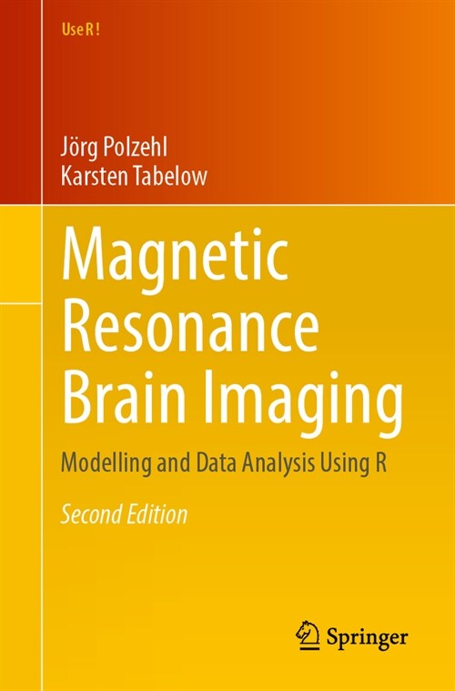 Magnetic Resonance Brain Imaging: Modelling and Data Analysis Using R (Paperback, 2, 2023)