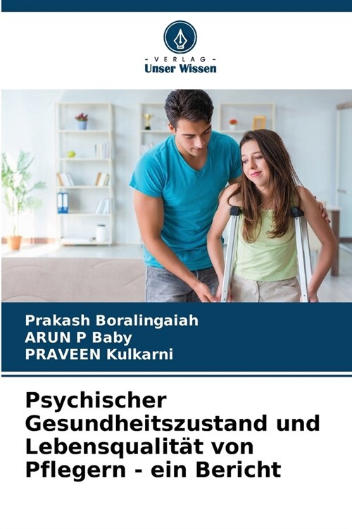 Psychischer Gesundheitszustand und Lebensqualit? von Pflegern - ein Bericht (Paperback)