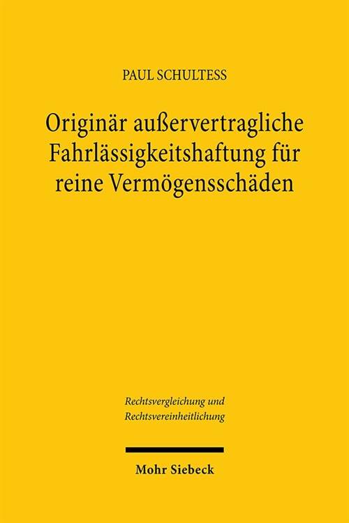 Originar Ausservertragliche Fahrlassigkeitshaftung Fur Reine Vermogensschaden: Zugleich Ein Beitrag Zur Rezeptionsorientierten Rechtskreislehre (Paperback)