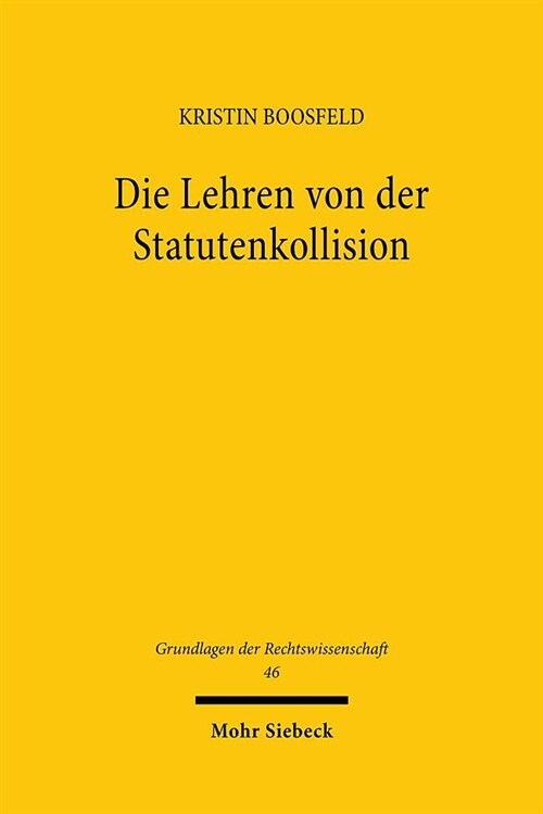 Die Lehren Von Der Statutenkollision: Eine Deutungsgeschichte Aus Raum Und Recht (Hardcover)