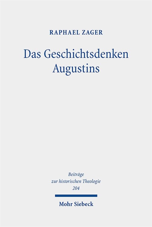 Das Geschichtsdenken Augustins: Zur Rezeption Des Alten Testaments in de Ciuitate Dei XV-XVIII (Hardcover)
