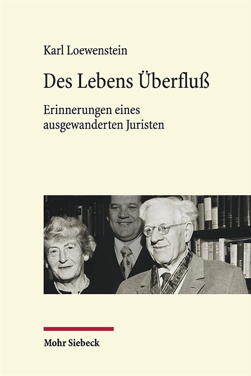 Des Lebens Uberfluss: Erinnerungen Eines Ausgewanderten Juristen (Hardcover)
