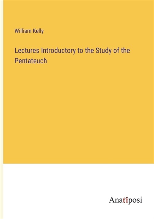 Lectures Introductory to the Study of the Pentateuch (Paperback)