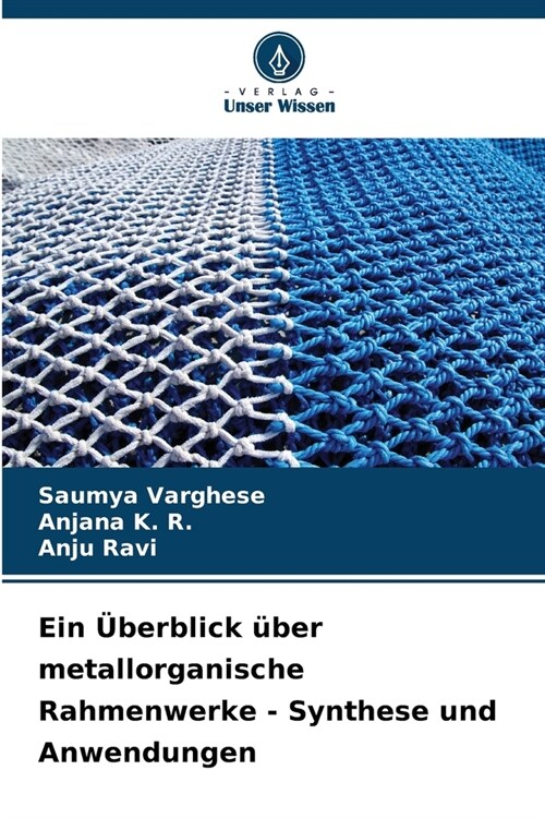 Ein ?erblick ?er metallorganische Rahmenwerke - Synthese und Anwendungen (Paperback)