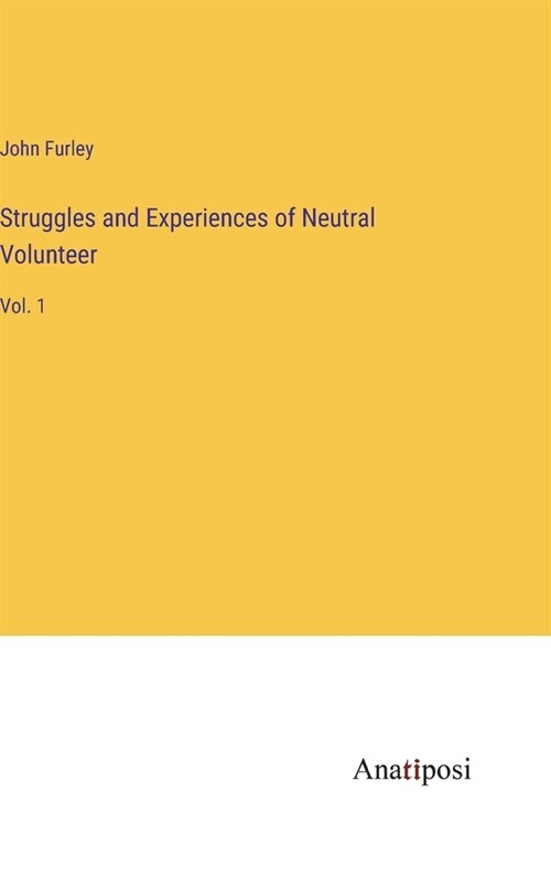 Struggles and Experiences of Neutral Volunteer: Vol. 1 (Hardcover)