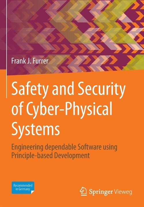 Safety and Security of Cyber-Physical Systems: Engineering Dependable Software Using Principle-Based Development (Paperback, 2022)