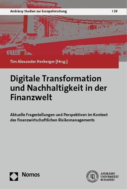 Digitale Transformation Und Nachhaltigkeit in Der Finanzwelt: Aktuelle Fragestellungen Und Perspektiven Im Kontext Des Finanzwirtschaftlichen Risikoma (Paperback)