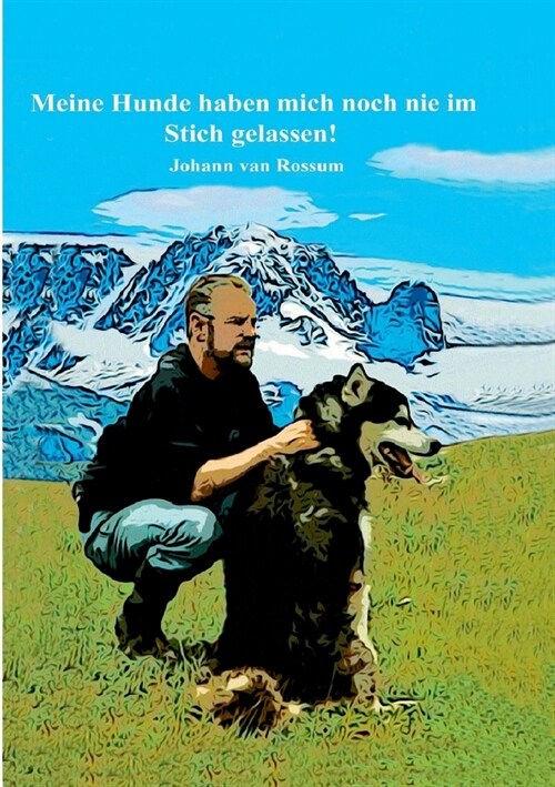 Meine Hunde haben mich noch nie im Stich gelassen!: Auf Hunde kann man sich verlassen! (Paperback)