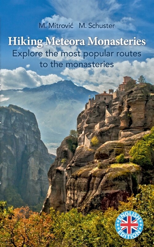 Hiking Meteora Monasteries: Explore the most popular routes to the monasteries (Paperback)