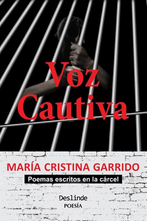 Voz Cautiva: (Poemas escritos en la c?cel) (Paperback)