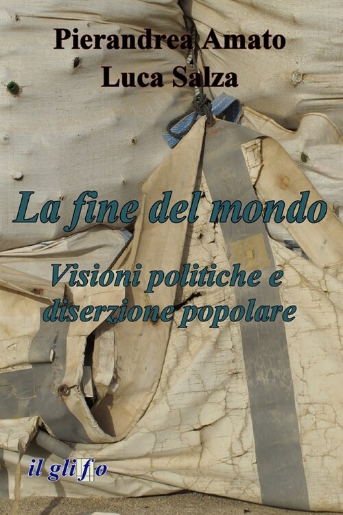 La fine del mondo: Visioni politiche e diserzione popolare (Paperback)