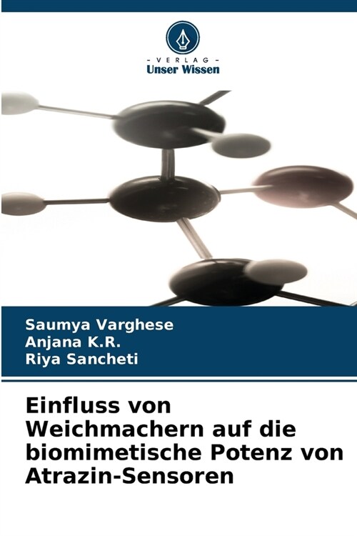 Einfluss von Weichmachern auf die biomimetische Potenz von Atrazin-Sensoren (Paperback)