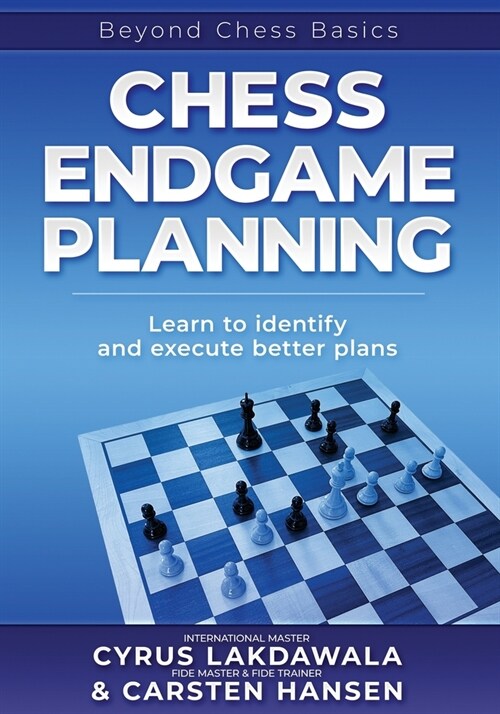 Chess Endgame Planning: Learn to identify and execute better plans (Paperback)