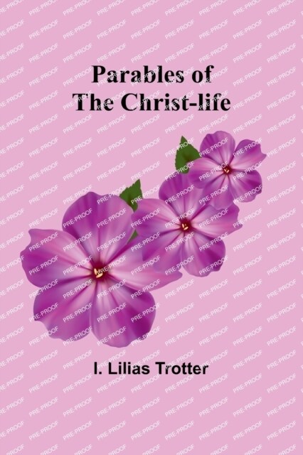 Parables of the Christ-life (Paperback)