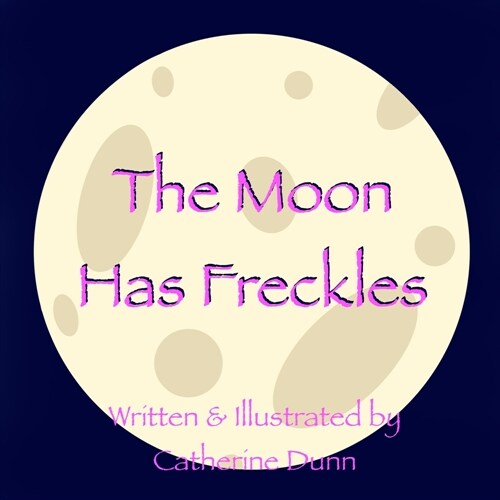 The Moon Has Freckles (Paperback)