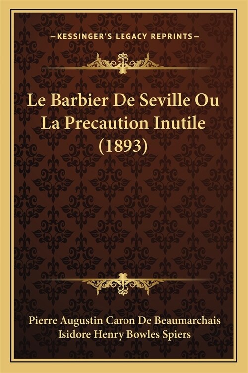 Le Barbier De Seville Ou La Precaution Inutile (1893) (Paperback)