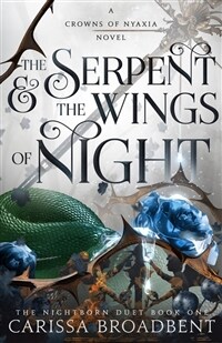 The Serpent & the Wings of Night: The Nightborn Duet Book One (Hardcover)
